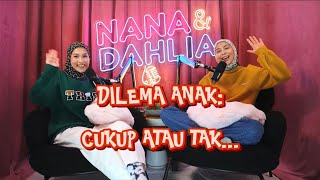 Ep5  Dilema Anak  Cukup Atau Tak [upl. by Ateerys]