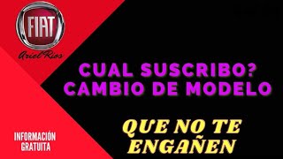 Cual suscribo cambio de modelo en fiat plan de ahorro [upl. by Femi]