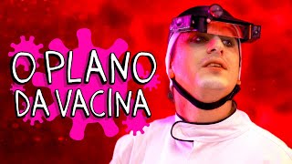 O PLANO DA VACINA [upl. by Lemuelah]