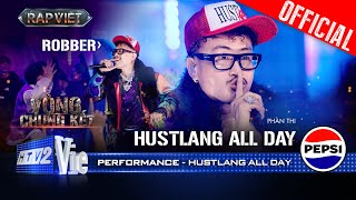 HUSTLANG ALL DAY  Robber khuyên hãy luôn tỉnh táo trước những lời khen Rap Việt 2024 Performance [upl. by Novj]