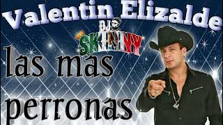 las mas perronas Valentin Elizalde [upl. by Adeirf928]