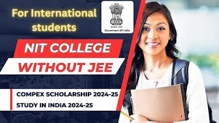 NIT College Without JEE  Compex Scholarship 202425  SII Scholarship  Study In India 202425 [upl. by Zelde]