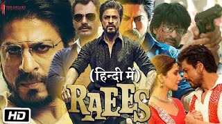 Raees Full Movie Shah Rukh Khan Nawazuddin Siddique Mahira Khan Facts and Review [upl. by Namref237]