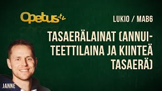 Tasaerälainat annuiteettilaina ja kiinteä tasaerä [upl. by Beacham]