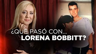 ¿Qué pasó con Lorena Bobbitt [upl. by Ray]