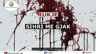 Rukje  Sihri me gjak [upl. by Adnilem931]