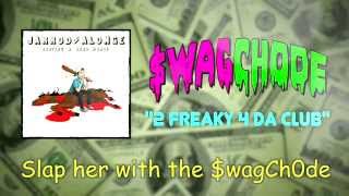 wagCh0de  2 Freaky 4 Da Club Official Audio [upl. by Eniamret871]