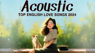 Best Acoustic Songs 2024 💖 Chill English Acoustic Love Songs Cover 💖 Acoustic Songs 2024 Playlist [upl. by Imrots]