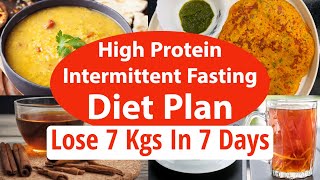 High Protein Intermittent Fasting Diet Plan For Weight Loss  Lose 7 Kgs In 7 Days  EatmoreLosemore [upl. by Decima841]