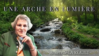 UNE ARCHE EN LUMIÈRE [upl. by Leaw767]