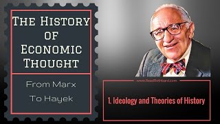 History of Economic Thought  1 of 6  Ideology and Theories of History  Murray N Rothbard [upl. by Inna172]