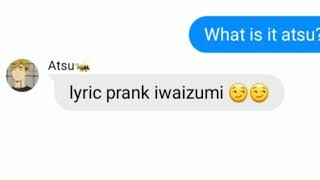 Oikawa lyric prank iwaizumi Iwaoi Haikyuu text [upl. by Hedda]