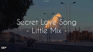 Secret Love Song  Little Mix Video Lirik [upl. by Mendoza]