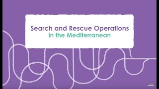 Webinar  Search and Rescue Operations in the Mediterranean [upl. by Immak150]