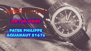 On the Wrist Patek Philippe Aquanaut 5167a plus how to hack the 345 movement [upl. by Nissa]