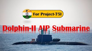 DolphinII AIP submarine for India’s Project75I indiannavy [upl. by Guinn]