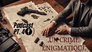 Un crime énigmatiquePodcast PT4DétectiveFrançaisCriminels du 21e siècleProduction de lauteur [upl. by Retepnhoj]