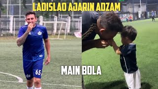 LADISLAO AJARIN ADZAM MAIN BOLA [upl. by Bastien]