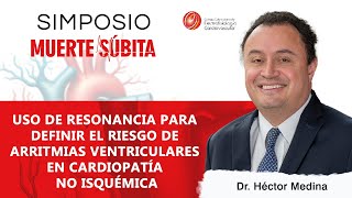 Uso de resonancia para definir el riesgo de arritmias ventriculares  Dr Hector Medina [upl. by Boylan295]