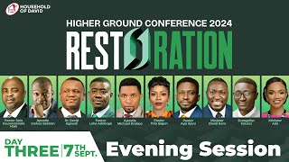 HIGHER GROUND CONFERENCE 2024 RESTORATION  DAY 3 EVENING SESSION LIVE STREAM  SEPT 7 2024 [upl. by Bohlen]