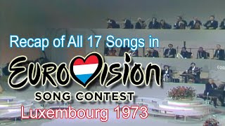 Recap of All 17 Songs in Eurovision Song Contest 1973 [upl. by Wolliw564]