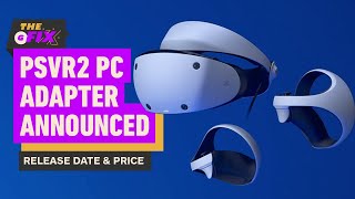 PlayStation VR2 PC Adapter Finally Has a Date and Price  IGN Daily Fix [upl. by Heloise]