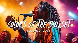 COLOUR OF THE SUNSET  NEW BEST REGGAE MUSIC 2024🎧RELAXING REGGAE SONGS  REGGAE SONGS [upl. by Ecnahc]