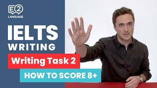 E2 IELTS Writing  How to score 8 in Writing Task 2 with Jay [upl. by Gabrielle285]