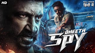 Dheeth SPY  Hindi Dubbed Full Action Thriller Movie  South Indian Movies Dubbed In Hindi [upl. by Trixy371]