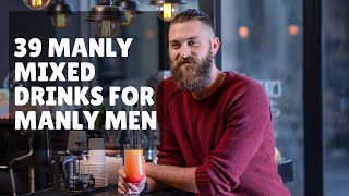 39 Manly Mixed Drinks For Manly Men [upl. by Hgielyk976]