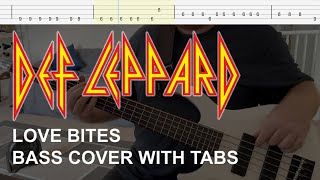 Def Leppard  Love Bites Bass Cover with Tabs [upl. by Trab845]