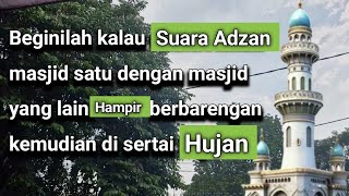 Jadi Penasaran suara Adzan Masuk waktu Sholat Asar Hampir Berbarengan dengan masjid mushola lain [upl. by Tra]