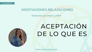 MEDITACIÓN ACEPTACIÓN DE LO QUE ES [upl. by Eseerehs]