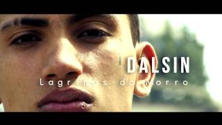 DALSIN  LAGRIMAS DO MORRO VIDEOCLIPE OFICIAL [upl. by Aicelav176]