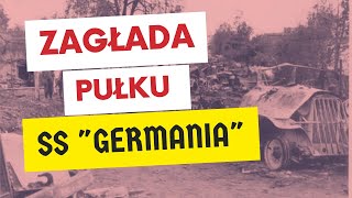 Zagłada pułku SS „Germania”  jak było naprawdę [upl. by Naaman]