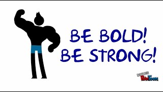 Be Bold Be Strong [upl. by Yemorej480]