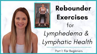 Rebounder Exercises for Lymphedema and Lymphatic Drainage  For Beginners [upl. by Hertzog262]