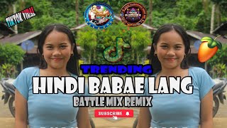 Dj Eudemel Remix  Hindi Babae Lang  Battle Mix Remix TMC  TFMP [upl. by Kannan625]