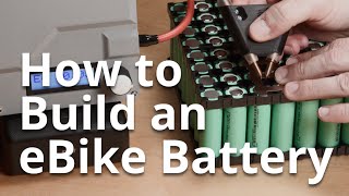 How to Build an eBike Battery [upl. by Velvet]