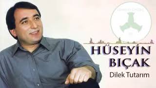 Hüseyin Bıçak Dilek Tutarım [upl. by Aneehsyt]