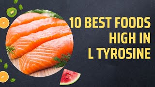 10 Best Foods High In L Tyrosine [upl. by Irrabaj]