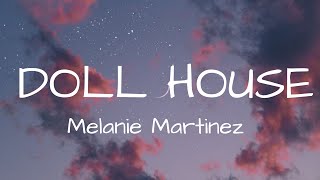 Melanie Martinez  Dollhouse Lyrics [upl. by Richardson]