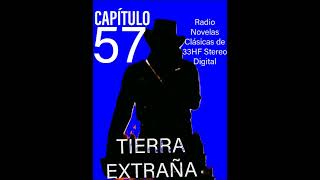 En radio novelas clásicas de 33HF Stereo Digital presentamos el Capítulo 57 de Tierra Extraña [upl. by Greabe]