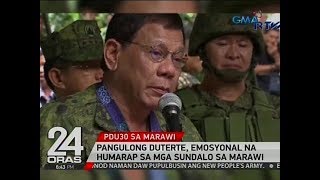 24 Oras Pangulong Duterte emosyonal na humarap sa mga sundalo sa Marawi [upl. by Wandy]