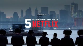 5 documentales de Netflix que tenés que ver sí o sí  Abril 2020 [upl. by Meelak]