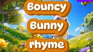 Bouncy Bunny  Nursery Rhymes for Kids  Classic SingAlong Songs amp Childrens Music [upl. by Demmahum]