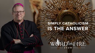 Simply Catholicism is the Answer [upl. by Edie571]