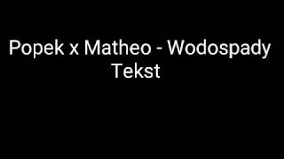 Popek x Matheo  Wodospady Tekst [upl. by Rebeh]