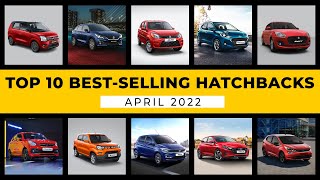 Top 10 Best Selling Hatchbacks In APRIL 2022  WagonR Baleno Alto i10 Swift Celerio [upl. by Sharla307]