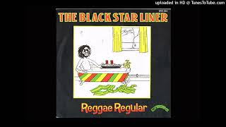 Reggae Regular  The Black Star Liner [upl. by Acirat]